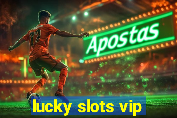 lucky slots vip